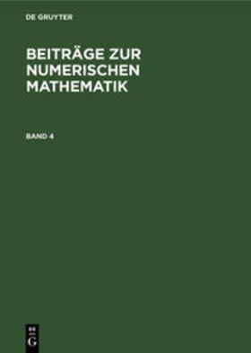 Degruyter |  Beiträge zur Numerischen Mathematik. Band 4 | Buch |  Sack Fachmedien