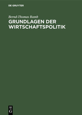 Ramb |  Grundlagen der Wirtschaftspolitik | Buch |  Sack Fachmedien