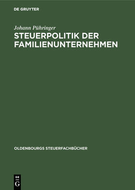 Pühringer |  Steuerpolitik der Familienunternehmen | Buch |  Sack Fachmedien