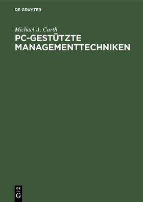 Curth |  PC-gestützte Managementtechniken | Buch |  Sack Fachmedien