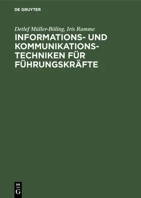 Ramme / Müller-Böling | Informations- und Kommunikationstechniken für Führungskräfte | Buch | 978-3-486-21496-3 | sack.de