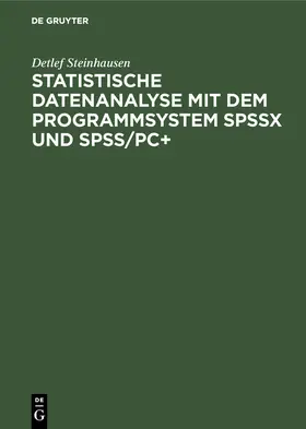 Steinhausen |  Statistische Datenanalyse mit dem Programmsystem SPSSx und SPSS/PC+ | Buch |  Sack Fachmedien