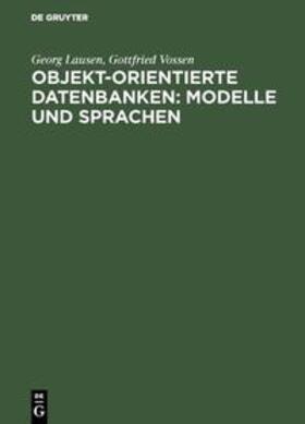 Vossen / Lausen |  Objekt-orientierte Datenbanken: Modelle und Sprachen | Buch |  Sack Fachmedien