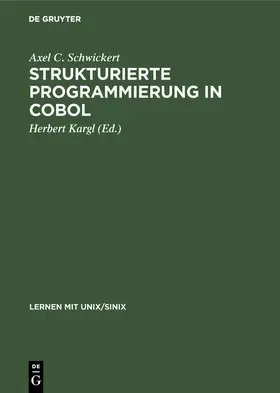 Schwickert / Kargl |  Strukturierte Programmierung in COBOL | Buch |  Sack Fachmedien