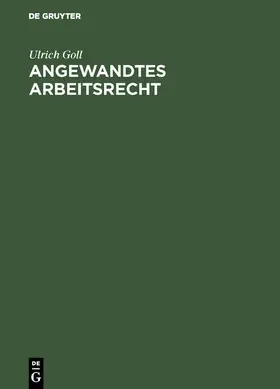 Goll | Angewandtes Arbeitsrecht | Buch | 978-3-486-22696-6 | sack.de