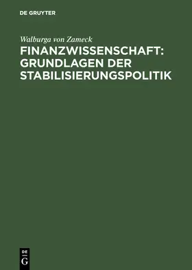 Zameck |  Finanzwissenschaft: Grundlagen der Stabilisierungspolitik | Buch |  Sack Fachmedien