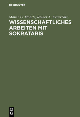 Kellerhals / Möhrle |  Wissenschaftliches Arbeiten mit SOKRATARIS | Buch |  Sack Fachmedien