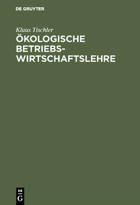 Tischler |  Ökologische Betriebswirtschaftslehre | Buch |  Sack Fachmedien