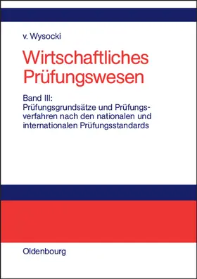 Wysocki |  Prüfungsgrundsätze und Prüfungsverfahren nach den nationalen und internationalen Prüfungsstandards | Buch |  Sack Fachmedien