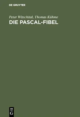 Witschital / Kühme / Meiners |  Die PASCAL-Fibel | Buch |  Sack Fachmedien