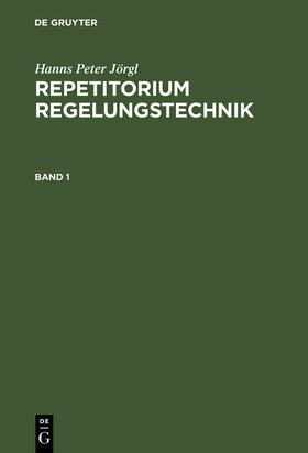 Jörgl |  Repetitorium Regelungstechnik 1 | Buch |  Sack Fachmedien