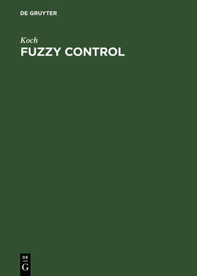 Koch | Fuzzy Control | Buch | 978-3-486-23355-1 | sack.de