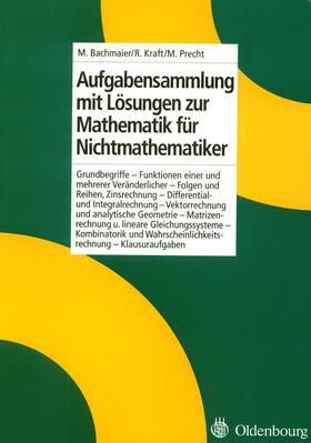 Bachmaier / Precht / Kraft |  Aufgabensammlung mit Lösungen zur Mathematik für Nichtmathematiker | Buch |  Sack Fachmedien