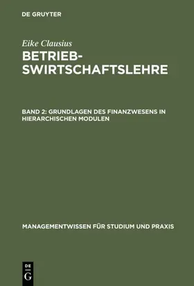 Clausius |  Grundlagen des Finanzwesens in hierarchischen Modulen | Buch |  Sack Fachmedien