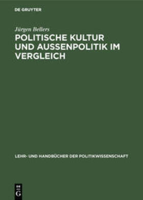 Bellers |  Politische Kultur und Außenpolitik im Vergleich | Buch |  Sack Fachmedien