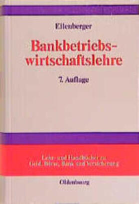 Eilenberger | Bankbetriebswirtschaftslehre | Buch | 978-3-486-24336-9 | sack.de