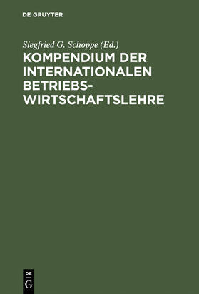 Schoppe |  Kompendium der Internationalen Betriebswirtschaftslehre | Buch |  Sack Fachmedien