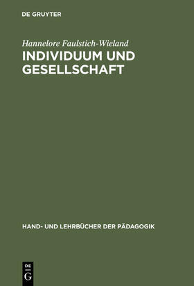 Faulstich-Wieland |  Individuum und Gesellschaft | Buch |  Sack Fachmedien