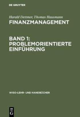 Hausmann / Dettmer |  Finanzmanagement, Band 1: Problemorientierte Einführung | Buch |  Sack Fachmedien