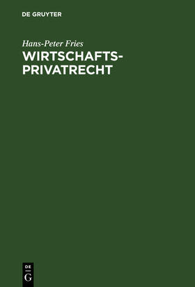 Fries |  Wirtschaftsprivatrecht | Buch |  Sack Fachmedien