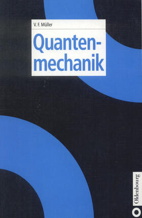 Müller |  Quantenmechanik | Buch |  Sack Fachmedien