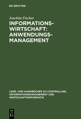 Fischer |  Informationswirtschaft: Anwendungsmanagement | Buch |  Sack Fachmedien