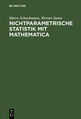 Sanns / Schuchmann |  Nichtparametrische Statistik mit Mathematica | Buch |  Sack Fachmedien