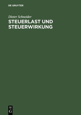 Schneider |  Steuerlast und Steuerwirkung | Buch |  Sack Fachmedien