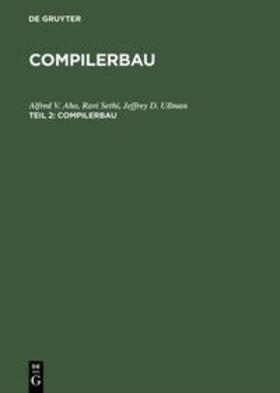 Aho / Ullman / Sethi |  Compilerbau | Buch |  Sack Fachmedien