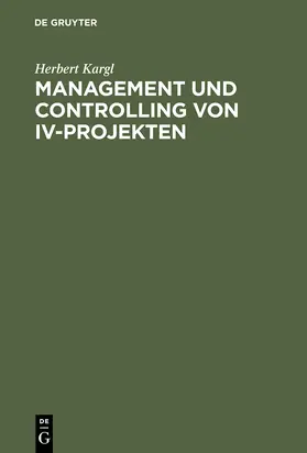 Kargl |  Management und Controlling von IV-Projekten | Buch |  Sack Fachmedien