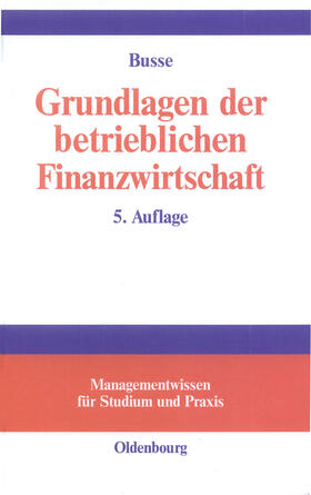 Busse |  Grundlagen der betrieblichen Finanzwirtschaft | Buch |  Sack Fachmedien