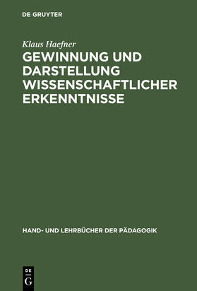 Haefner |  Gewinnung und Darstellung wissenschaftlicher Erkenntnisse | Buch |  Sack Fachmedien