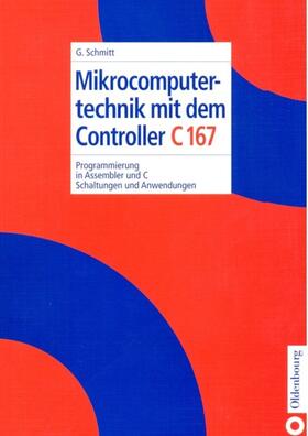 Schmitt |  Mikrocomputertechnik mit dem Controller C167 | Buch |  Sack Fachmedien