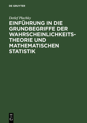 Plachky |  Einführung in die Grundbegriffe der Wahrscheinlichkeitstheorie und mathematischen Statistik | Buch |  Sack Fachmedien