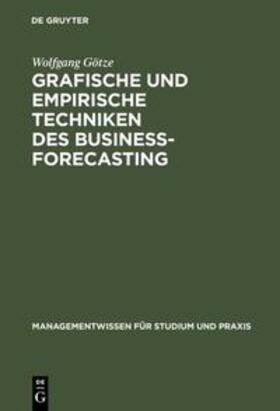 Götze |  Grafische und empirische Techniken des Business-Forecasting | Buch |  Sack Fachmedien