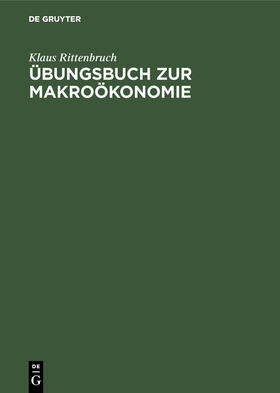 Rittenbruch |  Übungsbuch zur Makroökonomie | Buch |  Sack Fachmedien