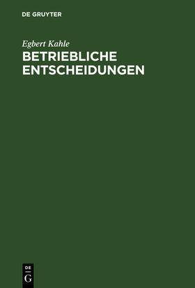 Kahle |  Betriebliche Entscheidungen | Buch |  Sack Fachmedien