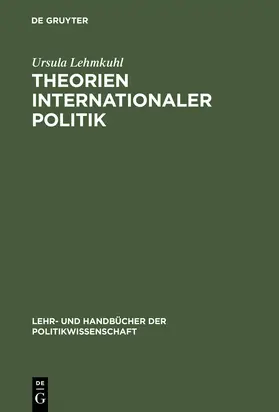 Lehmkuhl |  Theorien internationaler Politik | Buch |  Sack Fachmedien