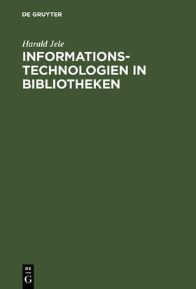 Jele |  Informationstechnologien in Bibliotheken | Buch |  Sack Fachmedien