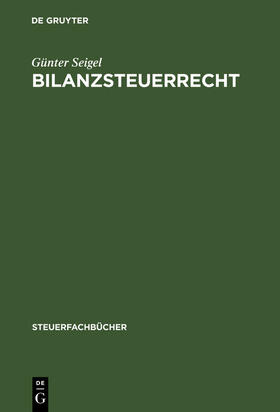 Seigel |  Bilanzsteuerrecht | Buch |  Sack Fachmedien