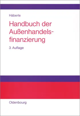 Häberle |  Handbuch der Außenhandelsfinanzierung | Buch |  Sack Fachmedien