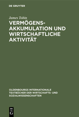 Tobin |  Vermögensakkumulation und wirtschaftliche Aktivität | Buch |  Sack Fachmedien