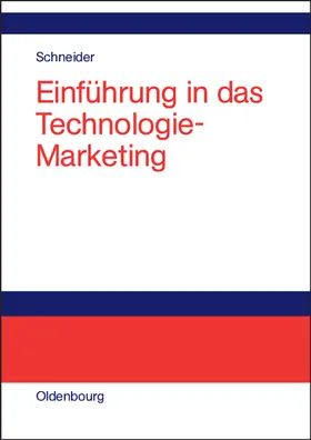 Schneider | Einführung in das Technologie-Marketing | Buch | 978-3-486-27247-5 | sack.de