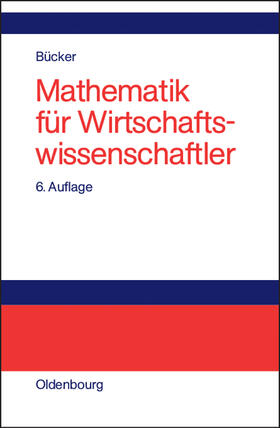 Bücker |  Mathematik für Wirtschaftswissenschaftler | Buch |  Sack Fachmedien