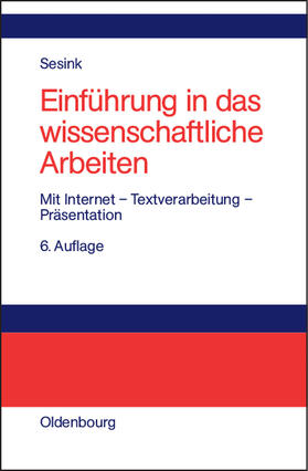 Sesink |  Einführung in das wissenschaftliche Arbeiten | Buch |  Sack Fachmedien