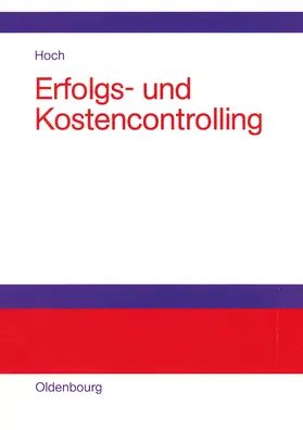 Hoch |  Erfolgs- und Kostencontrolling | Buch |  Sack Fachmedien