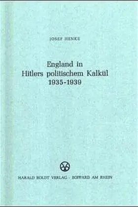 Henke |  England in Hitlers politischem Kalkül 1935-1939 | Buch |  Sack Fachmedien