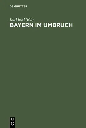 Bosl |  Bayern im Umbruch | Buch |  Sack Fachmedien