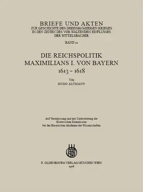 Altmann |  Briefe und Akten zur Geschichte des Dreißigjährigen Krieges in den Zeiten des vorwaltenden Einflusses der Wittelsbacher | Buch |  Sack Fachmedien