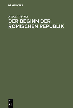 Werner |  Der Beginn der Römischen Republik | Buch |  Sack Fachmedien